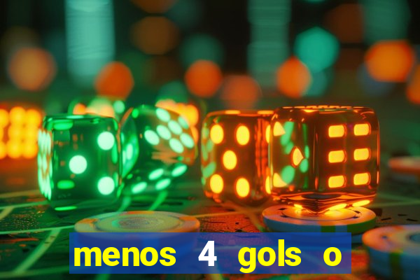 menos 4 gols o que significa