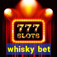 whisky bet