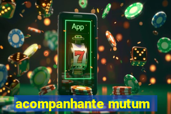 acompanhante mutum