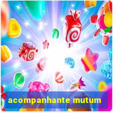 acompanhante mutum