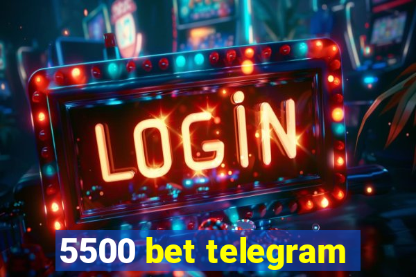 5500 bet telegram