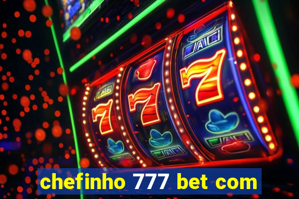 chefinho 777 bet com