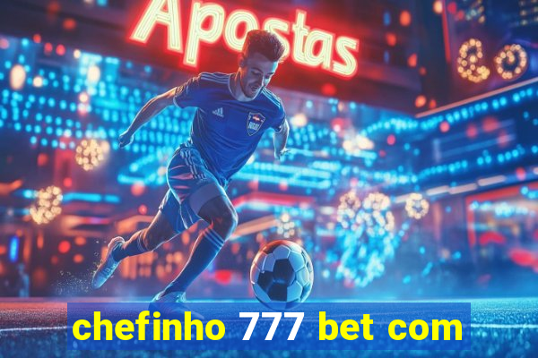 chefinho 777 bet com