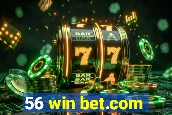 56 win bet.com