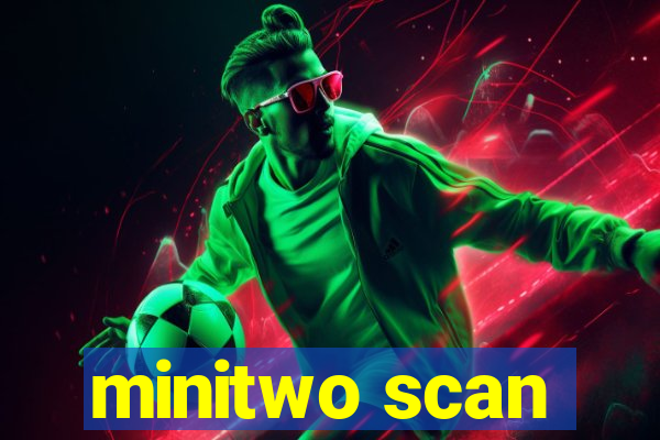 minitwo scan