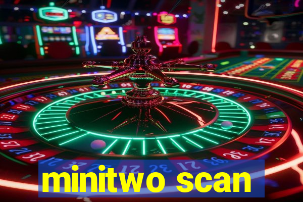 minitwo scan