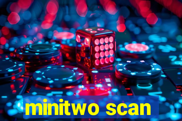 minitwo scan