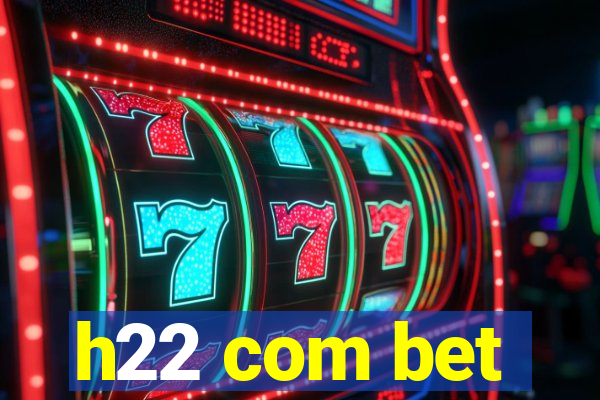 h22 com bet