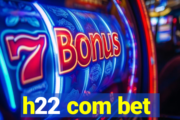 h22 com bet