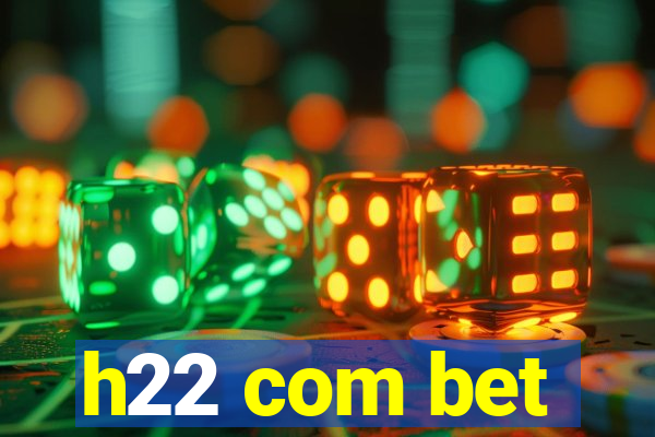 h22 com bet