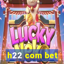 h22 com bet