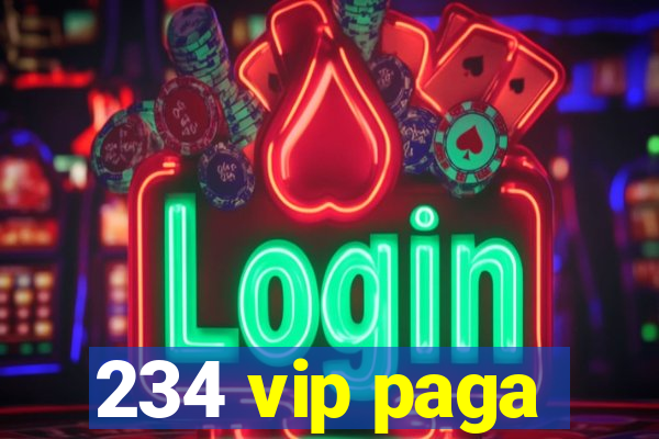 234 vip paga