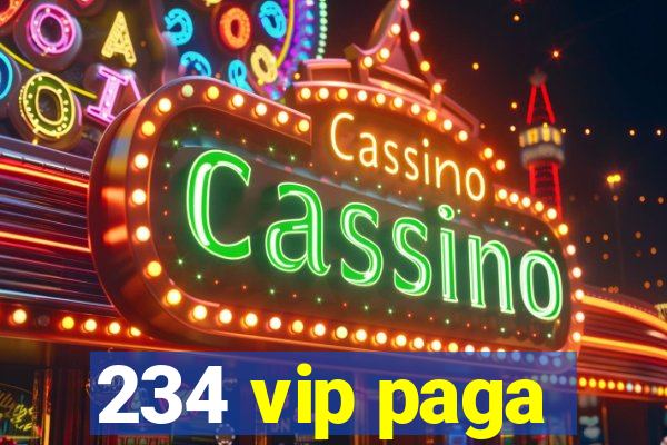 234 vip paga