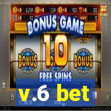 v.6 bet