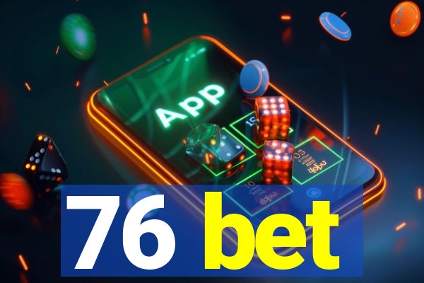 76 bet