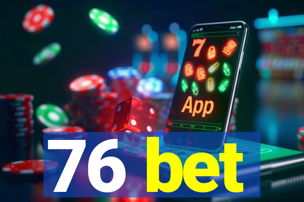 76 bet