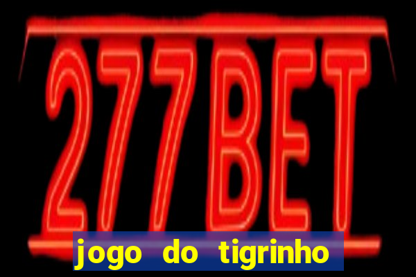 jogo do tigrinho fortune tiger demo