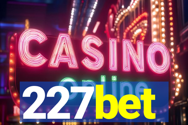 227bet