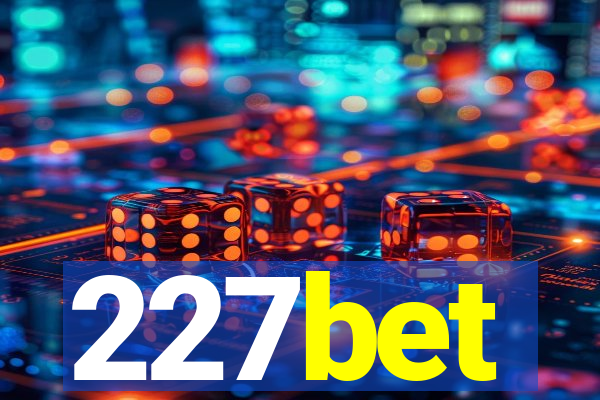 227bet