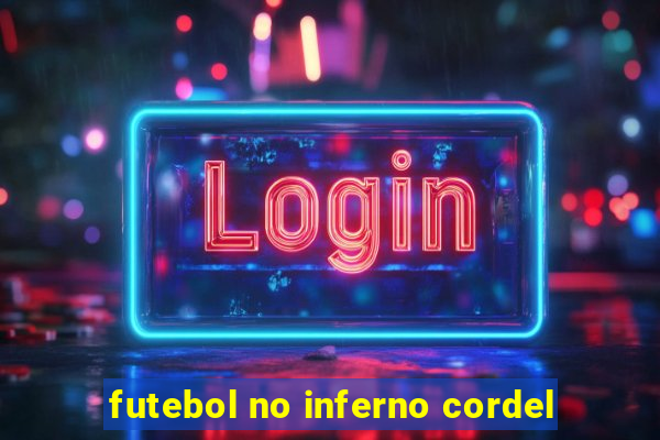 futebol no inferno cordel