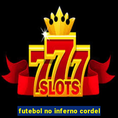 futebol no inferno cordel