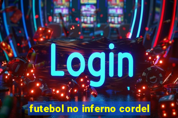 futebol no inferno cordel