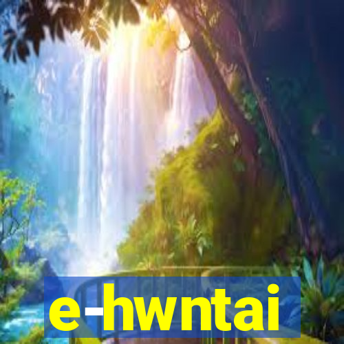 e-hwntai