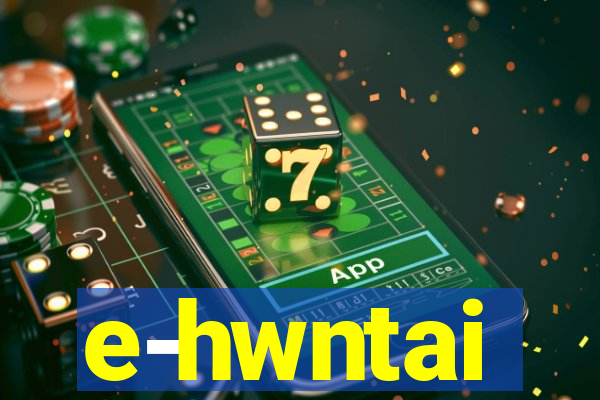 e-hwntai