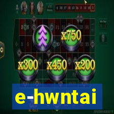 e-hwntai