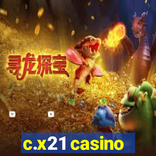 c.x21 casino