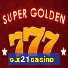 c.x21 casino