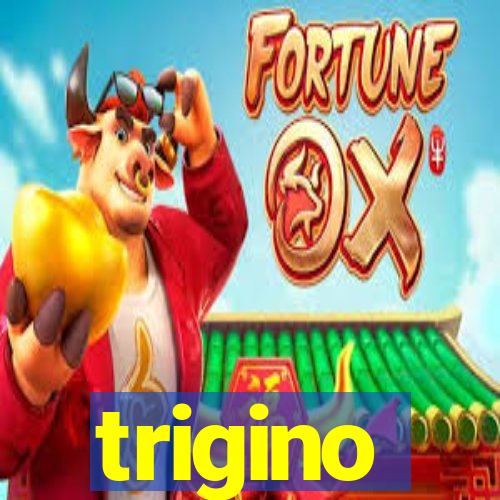 trigino