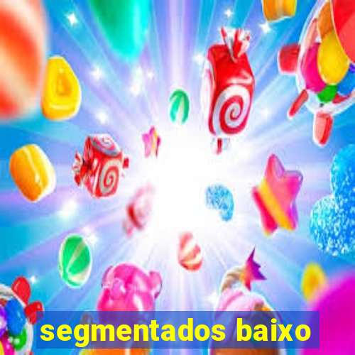 segmentados baixo