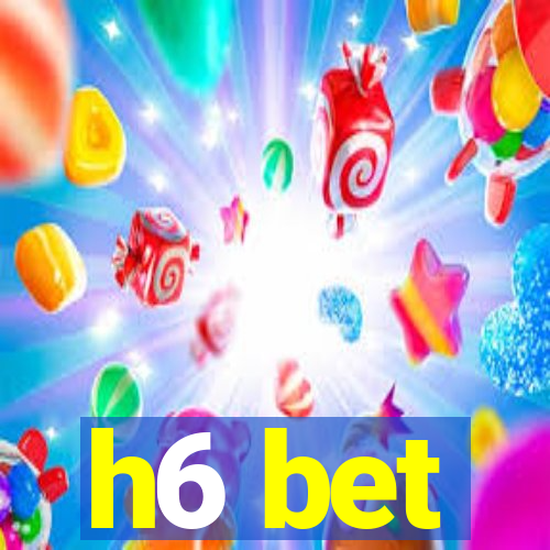 h6 bet