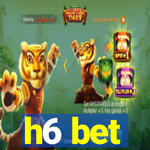 h6 bet