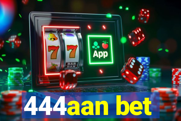 444aan bet