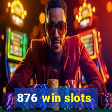 876 win slots