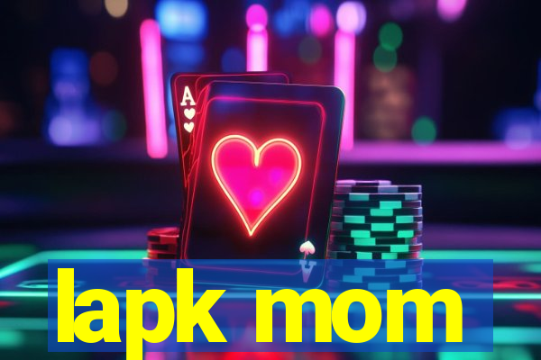 lapk mom