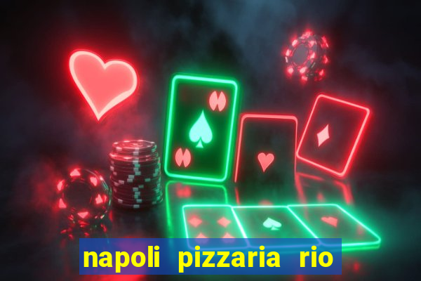 napoli pizzaria rio das pedras