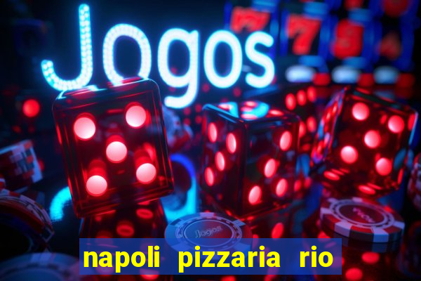 napoli pizzaria rio das pedras