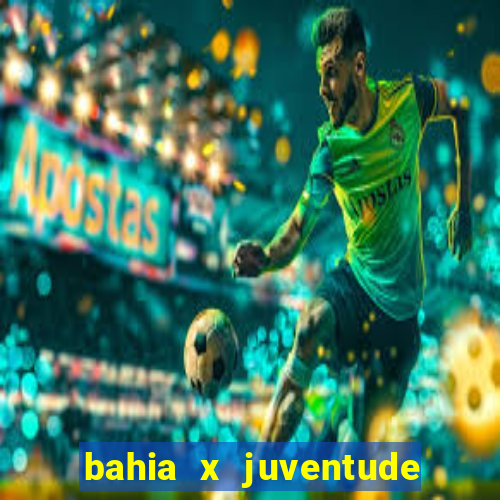 bahia x juventude onde assistir