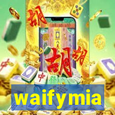 waifymia