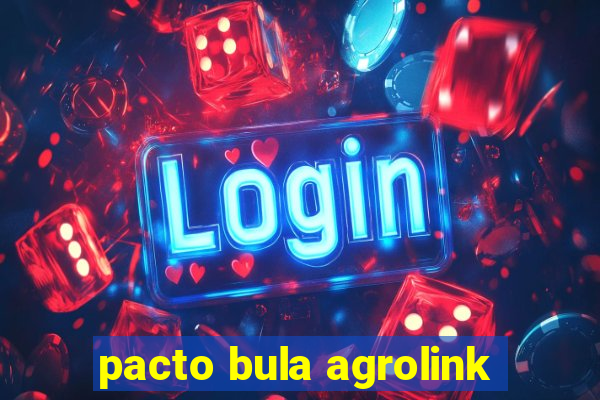 pacto bula agrolink