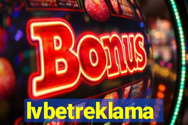 lvbetreklama