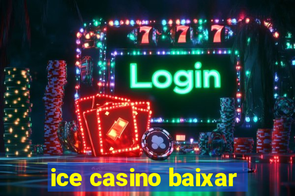 ice casino baixar