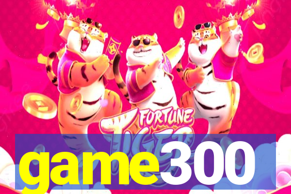 game300