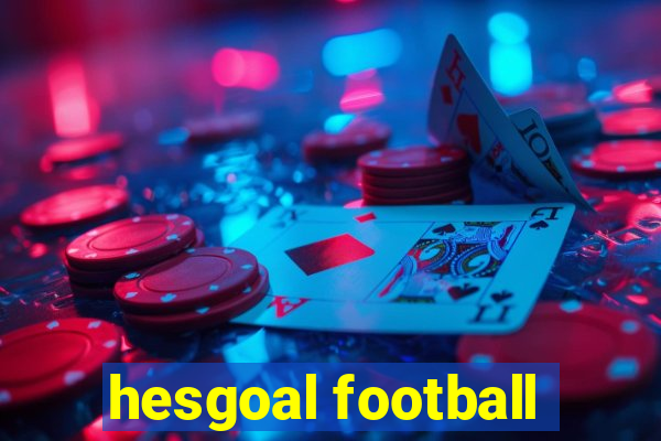 hesgoal football