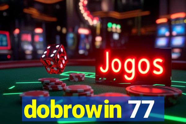 dobrowin 77