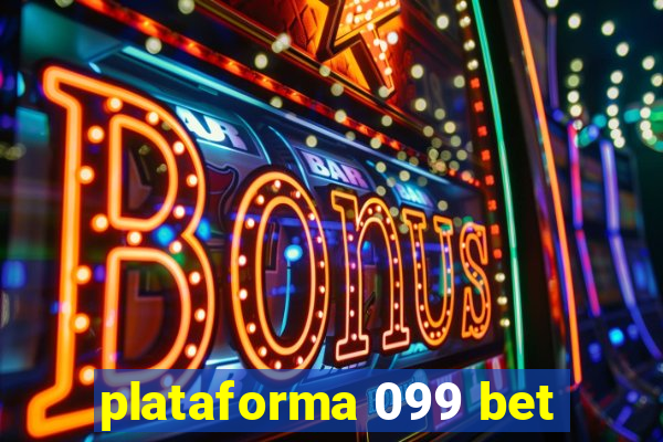 plataforma 099 bet