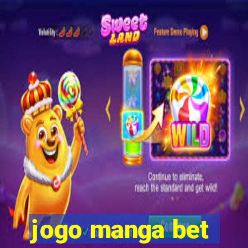 jogo manga bet